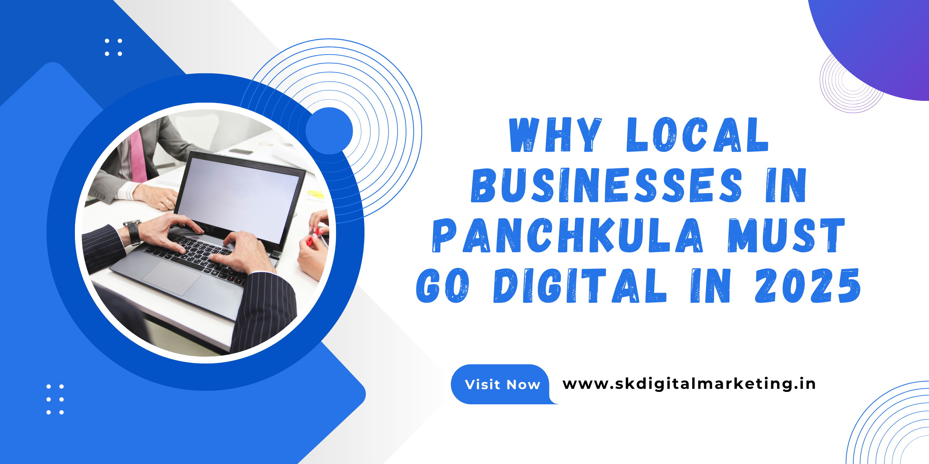 Digital Marketing for Local Businesses in Panchkula 2025
